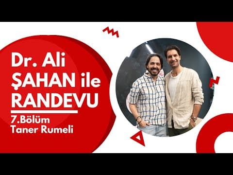 Dr. Ali ŞAHAN ile RANDEVU I Konuk: Taner Rumeli