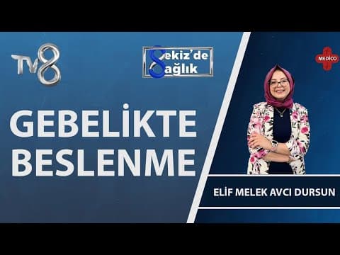 Gebelik Döneminde Nasıl Beslenilmelidir? | Dyt. Elif Melek Avcı Dursun | 8'de Sağlık