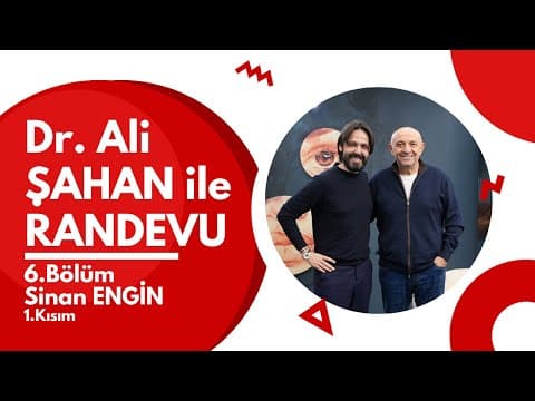 Dr. Ali ŞAHAN ile RANDEVU I Konuk: Sinan ENGİN I 1.Kısım
