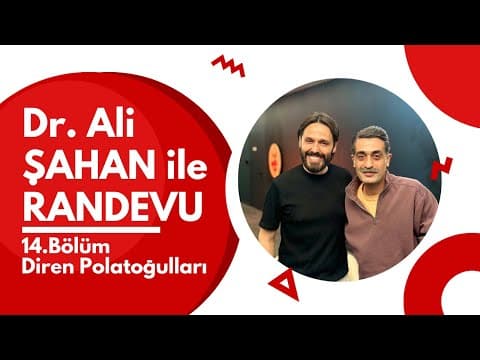 Dr. Ali ŞAHAN ile RANDEVU I Konuk: Diren Polatoğulları
