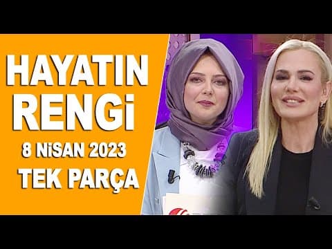 Hayatın Rengi 8 Nisan 2023