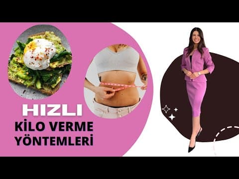 HIZLI KİLO VERME YÖNTEMLERİ | Diyetisyen Hatice Nur EGE