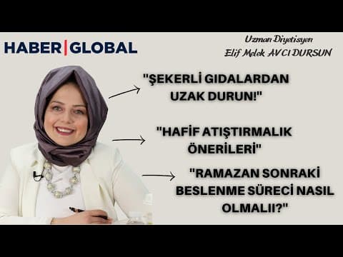 @haberglobal BAYRAMDA BESLENME ÖNERİLERİ | Uzm. Dyt. Elif Melek Avci Dursun
