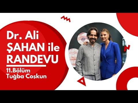 Dr. Ali ŞAHAN ile RANDEVU I Konuk: Tuğba Coşkun