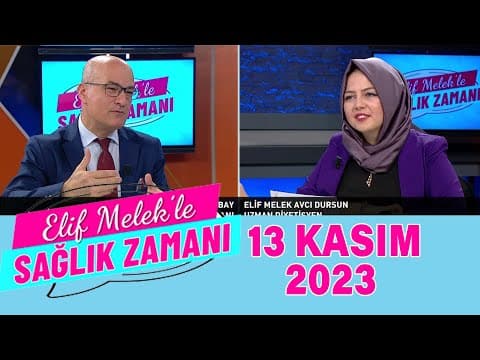 Elif Melek ile Sağlık Zamanı 13 Kasım 2023