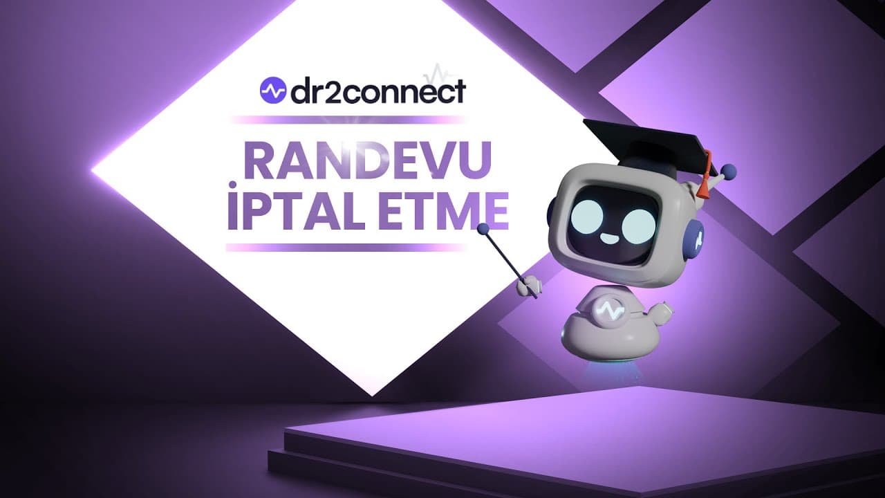 Dr2connect’te Randevu İptal Etme: İptal Sebebi, Açıklama ve SMS Gönderme / Göndermeme