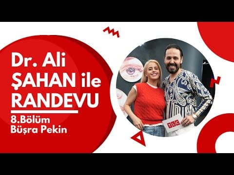 Dr. Ali ŞAHAN ile RANDEVU I Konuk: Büşra Pekin