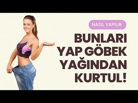 BUNLARI YAP GÖBEK YAĞINDAN KURTUL | Diyetisyen Hatice Nur EGE