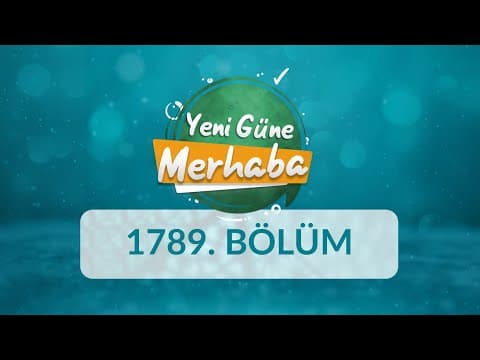 Okula Giden Çocuklarda Beslenme ve Ailede Yardımlaşma ve İş Birliği - Yeni Güne Merhaba 1789.Bölüm