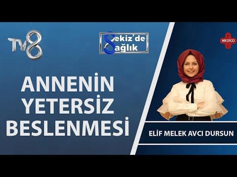 Emziren Annelerin Beslenmesi Nasıl Olmalıdır? | Uzm. Dyt. Elif Melek Avcı Dursun | 8'de Sağlık