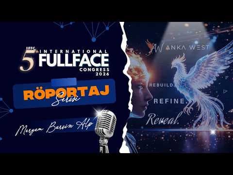 UZM. DR. MERYEM BURÇİN ALP ile Röportaj | 5th International Fullface Congress 2026