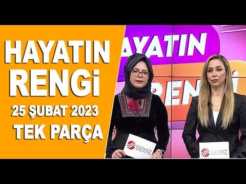 Hayatın Rengi 25 Şubat 2023