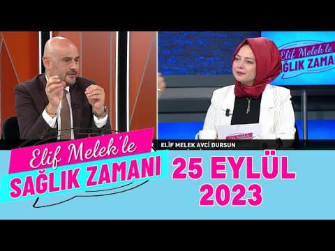 Elif Melek ile Sağlık Zamanı 25 Eylül 2023