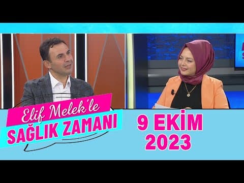 Elif Melek ile Sağlık Zamanı 9 Ekim 2023