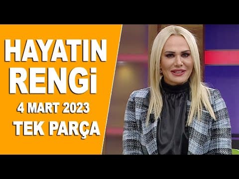 Hayatın Rengi 4 Mart 2023