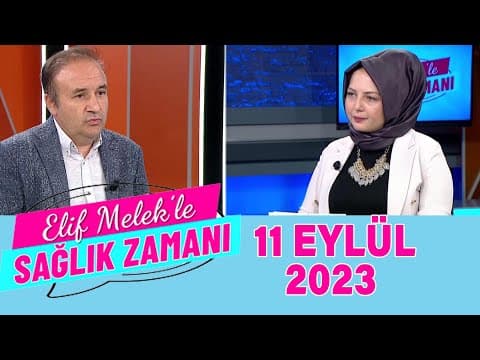 Elif Melek ile Sağlık Zamanı 11 Eylül 2023