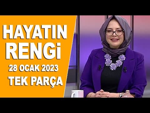 Hayatın Rengi 28 Ocak 2023