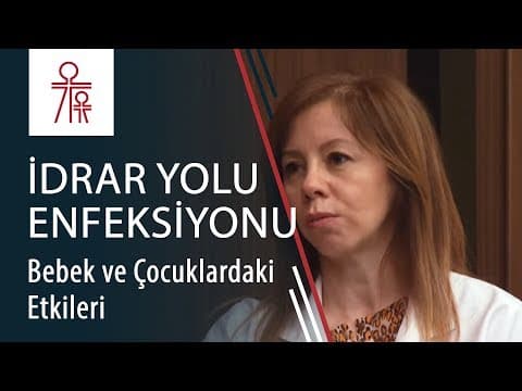 Bebek ve Çocuklarda İdrar Yolu Enfeksiyonu
