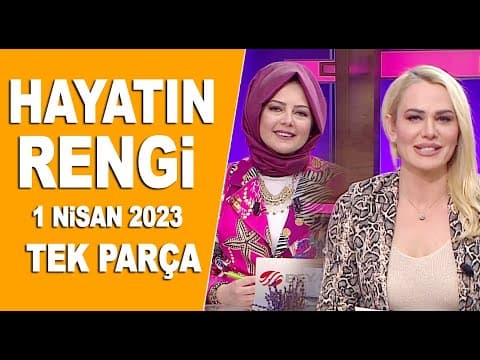 Hayatın Rengi 1 Nisan 2023