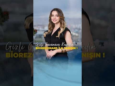 GİZLİ GÜCÜNÜZÜ KEŞFEDİN BİOREZONANS İLE TANIŞIN !