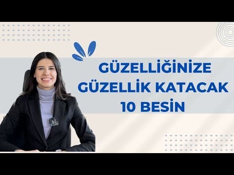GÜZELLİĞİNİZE GÜZELLİK KATAN 10 BESİN / Güzelliğin Sırrı Bu Besinlerde Saklı
