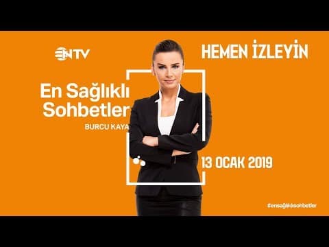 eN Sağlıklı Sohbetler 13 Ocak 2019