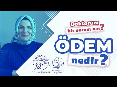 ÖDEM NEDİR? | Vücudumuzda neden şişkinlikler olur?