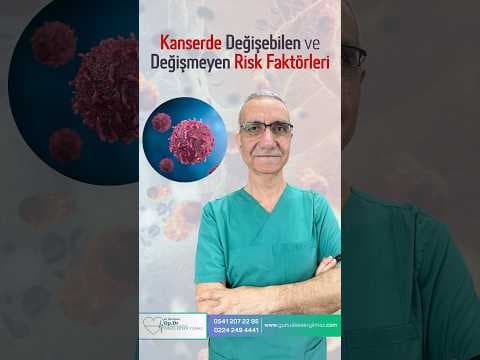Kanserde Değişebilen ve Değişmeyen Risk Faktörleri