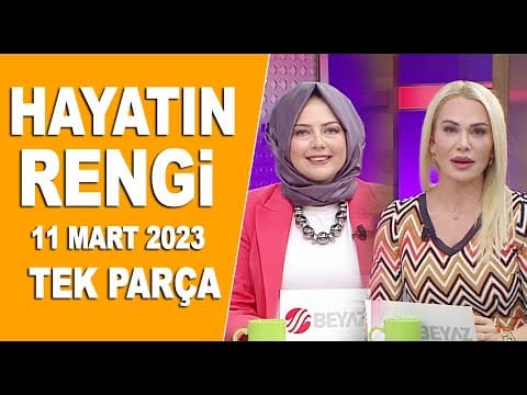 Hayatın Rengi 11 Mart 2023