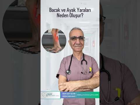 Bacak ve Ayak Yaraları Neden Oluşur?