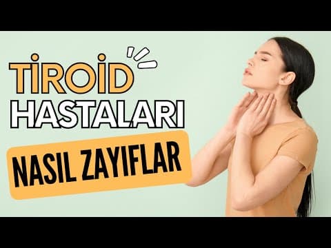 TİROİD HASTALARI NASIL ZAYIFLAR? Tiroid Hastalarının Metabolizmasını Hızlandıran 5 Öneri