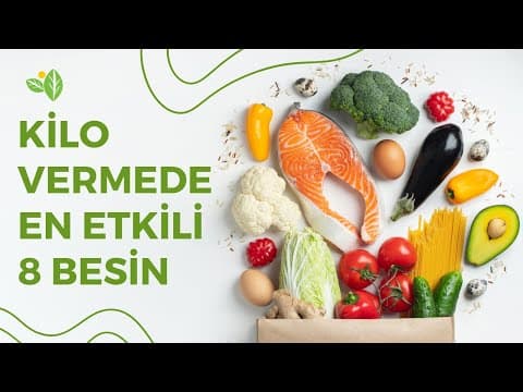 KİLO VERMEDE EN ETKİLİ 8 BESİN // Bunlar En Çok Kilo Verdiren Besinler |Diyetisyen Hatice Nur Ege