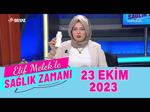 Elif Melek ile Sağlık Zamanı 23 Ekim 2023