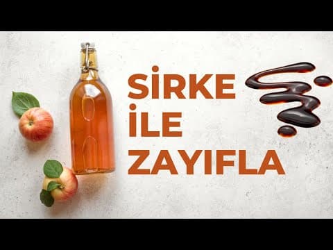 SİRKE İLE ZAYIFLAYIN // Elma Sirkesi İle Kilolarınıza Veda Edin